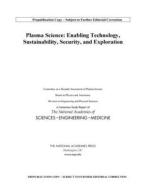 Plasma Science: Enabling Technology, Sustainability, Security, and Exploration di National Academies Of Sciences Engineeri, Division On Engineering And Physical Sci, Board On Physics And Astronomy edito da NATL ACADEMY PR