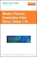 Mosby's Physical Examination Video Series (User Guide and Access Code): Online Version, Videos 1-18 di Henry M. Seidel, Jane W. Ball, Joyce E. Dains edito da Mosby
