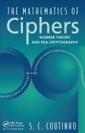 The Mathematics Of Ciphers di S.C. Coutinho edito da Taylor & Francis Ltd