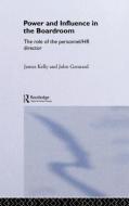 Power and Influence in the Boardroom di John Gennard, James Kelly edito da Taylor & Francis Ltd