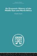 An Economic History of the Middle East and North Africa di Charles Issawi edito da Taylor & Francis Ltd