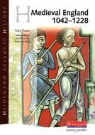 Heinemann Advanced History: Medieval England 1042-1228 di Toby Purser edito da Pearson Education Limited