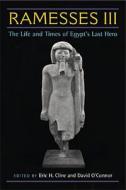 Ramesses III: The Life and Times of Egypt's Last Hero di Eric H. Cline edito da UNIV OF MICHIGAN PR