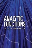 Analytic Functions di M. a. Evgrafov edito da DOVER PUBN INC