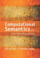 Computational Semantics with Functional Programming di Jan van Eijck, Christina Unger edito da Cambridge University Press