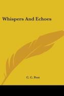 Whispers And Echoes di C. C. PEET edito da Kessinger Publishing