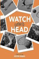Watch Your Head di Kevin Rabas edito da DODO PR