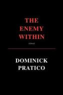 The Enemy Within di Dominick Pratico edito da iUniverse