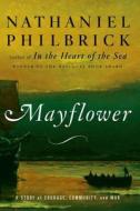 Mayflower: A Story of Courage, Community, and War di Nathaniel Philbrick edito da Viking Books