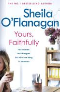 Yours, Faithfully di Sheila O'Flanagan edito da Headline Publishing Group