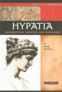 Hypatia: Mathematician, Inventor, and Philosopher di Sandy Donovan edito da Compass Point Books
