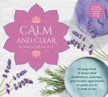 Calm And Clear Mindfulness Kit di Rebekah Borucki edito da Becker&mayer! Books