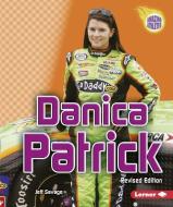 Danica Patrick, 2nd Edition di Jeff Savage edito da LERNER CLASSROOM