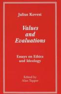 Values and Evaluations di Julius Kovesi edito da Lang, Peter