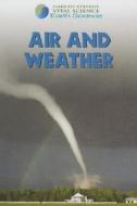 Air and Weather di Barbara J. Davis edito da Gareth Stevens Publishing