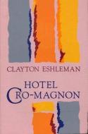 Hotel Cro-Magnon di Clayton Eshleman edito da Black Sparrow Press