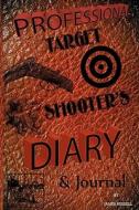 Professional Target Shooter's Diary & Journal di James Russell edito da James Russell