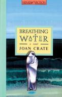 Breathing Water di Joan Crate edito da NeWest Press