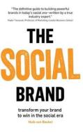 The Social Brand: Transform Your Brand to Win in the Social Era di The Author, Huib Van Bockel edito da Social Publishing House