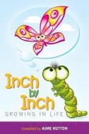 Inch By Inch - Growing In Life edito da Cm Publisher