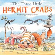 The Three Little Hermit Crabs di Joseph Torcivia edito da BOOKBABY