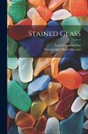 Stained Glass di Lewis Foreman Day edito da Creative Media Partners, LLC