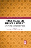 Piracy, Pillage, And Plunder In Antiquity edito da Taylor & Francis Ltd