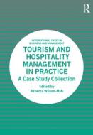 Tourism And Hospitality Management In Practice edito da Taylor & Francis Ltd