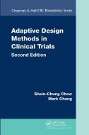 Adaptive Design Methods In Clinical Trials di Shein-Chung Chow, Mark Chang edito da Taylor & Francis Ltd