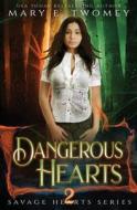 Dangerous Hearts di Mary E. Twomey edito da Mary E. Twomey, LLC