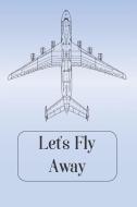 Let's Fly Away di Lori Winslow edito da INDEPENDENTLY PUBLISHED