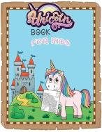 Unicorn Book for Kids: A Magical Cute for Coloring Page Mazes, Dot-To-Dot, Puzzles, Spot the Difference di Jason Walker edito da INDEPENDENTLY PUBLISHED