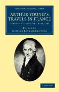 Arthur Young's Travels in France di Arthur Young edito da Cambridge University Press