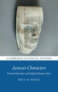 Seneca's Characters di Erica M. Bexley edito da Cambridge University Press