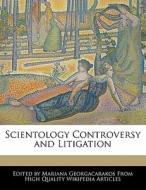 Scientology Controversy and Litigation di Mariana Georgacarakos edito da WEBSTER S DIGITAL SERV S