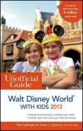 The Unofficial Guide to Walt Disney World with Kids di Bob Sehlinger, Liliane J. Opsomer, Len Testa edito da FrommerMedia