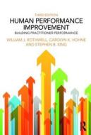 Human Performance Improvement di William J. Rothwell, Carolyn K. (Hohne Consulting LLC Hohne, Stephen B. King edito da Taylor & Francis Ltd