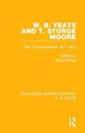 W. B. Yeats And T. Sturge Moore edito da Taylor & Francis Ltd