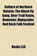 Culture Of Northern Ontario: The Black F di Books Llc edito da Books LLC, Wiki Series