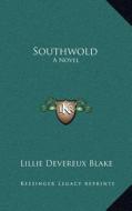 Southwold di Lillie Devereux Blake edito da Kessinger Publishing