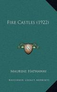 Fire Castles (1922) di Maurine Hathaway edito da Kessinger Publishing