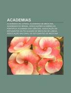 Academias: Academias De Letras, Academia di Fonte Wikipedia edito da Books LLC, Wiki Series