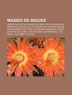 Masies De Bigues: Masies De Mont-ras, Ma di Font Wikipedia edito da Books LLC, Wiki Series