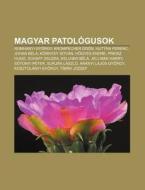 Magyar Patol Gusok: Romh Nyi Gy Rgy, Kro di Forr?'s Wikipedia edito da Books LLC, Wiki Series