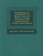 Monachologia, Or, Handbook of the Natural History of Monks: Arranged According to the Linnaean System di Ignaz Born, Valerian Krasinski edito da Nabu Press