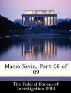 Mario Savio, Part 06 Of 09 edito da Bibliogov