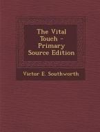 Vital Touch di Victor E. Southworth edito da Nabu Press