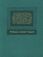 The Theory and Practice of Brewing Illustrated: Containing the Chemistry, History, and Right Application of All Brewing Ingredients and Products ... A di William Littell Tizard edito da Nabu Press