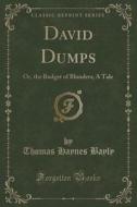 David Dumps di Thomas Haynes Bayly edito da Forgotten Books