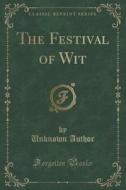 The Festival Of Wit (classic Reprint) di Unknown Author edito da Forgotten Books